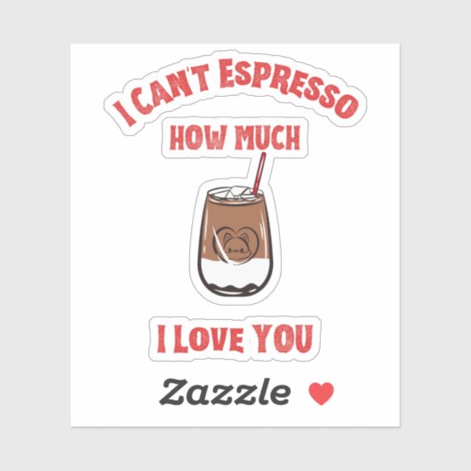 私はあなたをどれだけ愛しているかエスプレッソできない – Coffee Pun シール (シート)