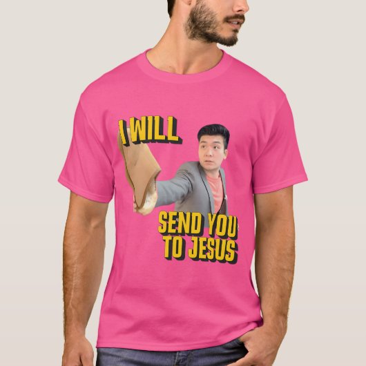 私はあなたをイエスに送る Tシャツ (正面)