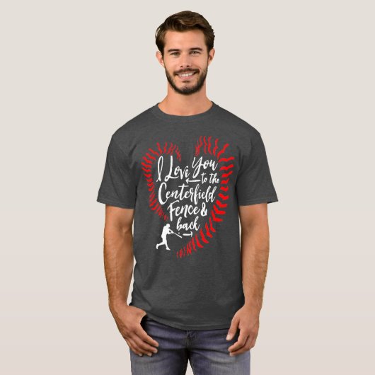 私はあなたをセンターフィールドのフェンスに戻って愛している Tシャツ (正面フル)
