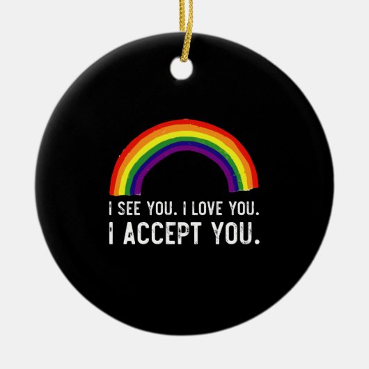 私はあなたを受け入れる愛しているようだゲイプライドLGBTシャツ セラミックオーナメント (正面)