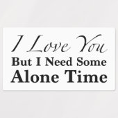 私はあなたを愛しているが、少し一人で時間が必要だ ラベル (デザイン1)