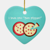 私はあなたを愛している"2つのピザ! セラミックオーナメント (裏面)