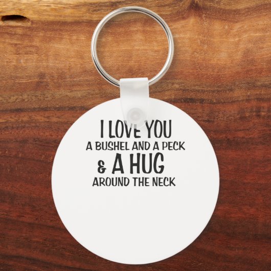私はあなたを愛しブッシェルとペックとハグのまわりに。 キーホルダー (正面)