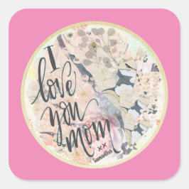 私はあなたを愛するママ熱いピンクの水の色を追加任意の名前 スクエアシール