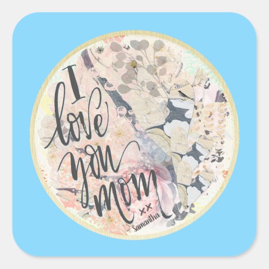私はあなたを愛するママ青い水色任意の名前を追加 スクエアシール (正面)