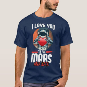私はあなたを愛する火星とバック宇宙宇宙飛行士Pr Tシャツ