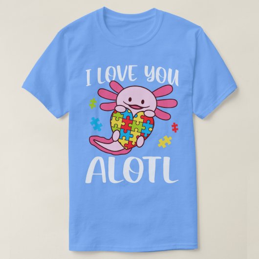 私はあなたを愛する自閉症意識Axolotl Tシャツ (デザイン正面)