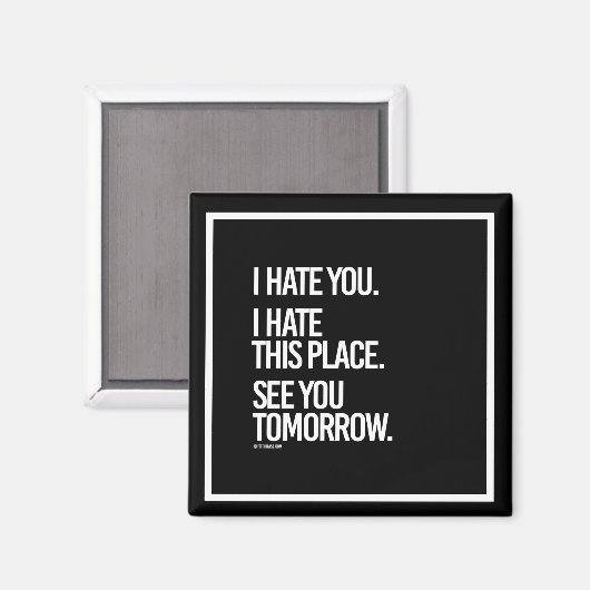 私はあなたを憎む私はこの場所を憎む明日あなたを参照 –  マグネット (正面/裏面)