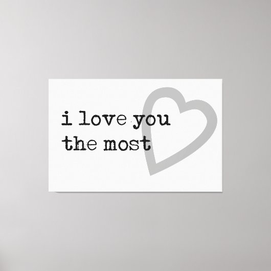 私はあなたを最も愛していモダンる キャンバスプリント (正面)