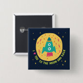 私はあなたを月とバックのロケット船に愛している 缶バッジ (正面&裏面)