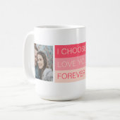 私はあなたを永遠に愛することを選ぶ写真カスタム コーヒーマグカップ (正面左)