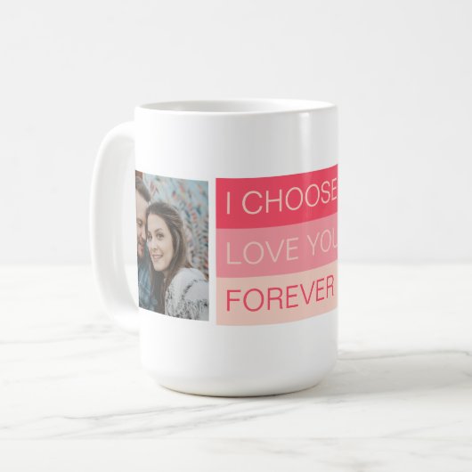私はあなたを永遠に愛することを選ぶ写真カスタム コーヒーマグカップ (正面左)
