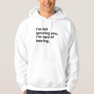私はあなたを無視しているわけではない。Tシャツの聞こえ懸命 パーカ