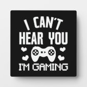 私はあなたを聞くことができない、私はゲーミングおもしろい- Video Gamer フォトプラーク (正面)