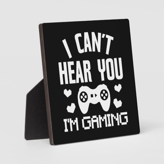 私はあなたを聞くことができない、私はゲーミングおもしろい- Video Gamer フォトプラーク (正面)