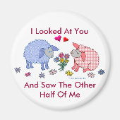 私はあなたを見て、もう半分の私を見た マグネット (正面)