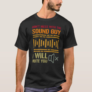 私はあなたを黙らせるサウンド男と混乱してはいけない Tシャツ