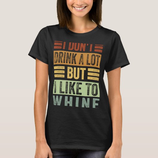 私はあまり酒を飲まないが、皮肉を言うのが好きだ Tシャツ (正面)