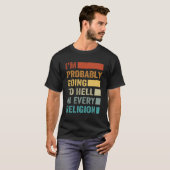 私はあらゆる宗教で地獄に落ちるかもしれない Tシャツ (正面フル)