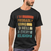 私はあらゆる宗教で地獄に落ちるかもしれない Tシャツ (正面)