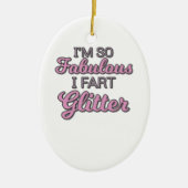 私はあります従ってすばらしい私はグリッターゲイプライド屁をします セラミックオーナメント (正面)