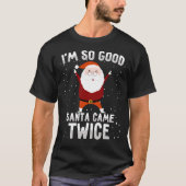 私はあります従ってよいサンタはクリスマスのクリスマス・パーティを二度来ました Tシャツ (正面)