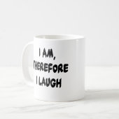 私はあります、従って私はTシャツおよびギフトを笑わせます コーヒーマグカップ (正面左)