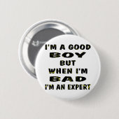 私はいい子だが、悪い時は専門家だ 缶バッジ (正面&裏面)