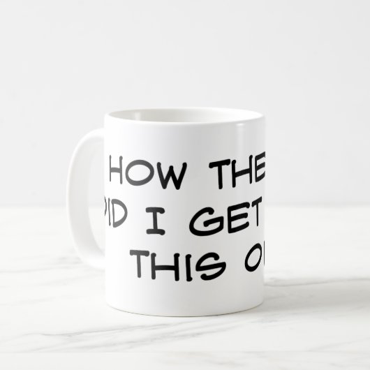 私はいかに地獄これを古い得ましたか。 コーヒーマグカップ (正面左)