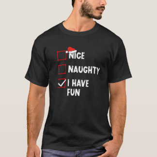 私はいけなおもしろいクリスマスリストクリスマスサンタを持っている Tシャツ