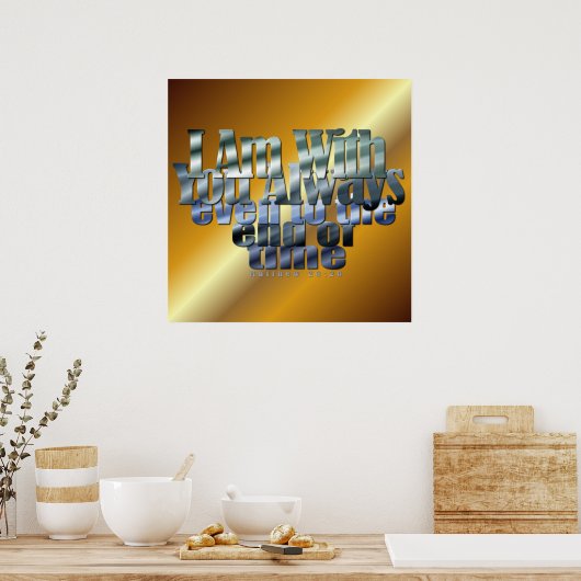 私はいつもあなたと一緒にいる – マット28:20 ポスター (キッチン)