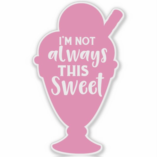 私はいつもこの甘いアイスクリームサンデーではない シール (正面)