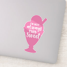 私はいつもこの甘いアイスクリームサンデーではない シール