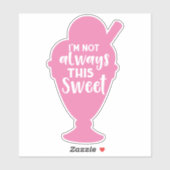 私はいつもこの甘いアイスクリームサンデーではない シール (シート)