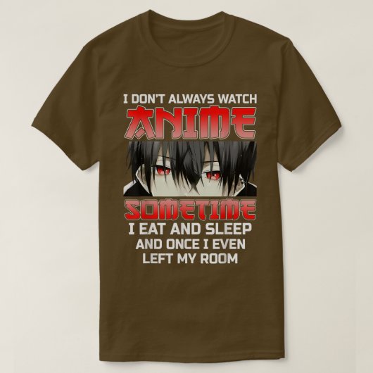 私はいつもアニメかわいいBを見おもしろいてい日本のない Tシャツ (デザイン正面)