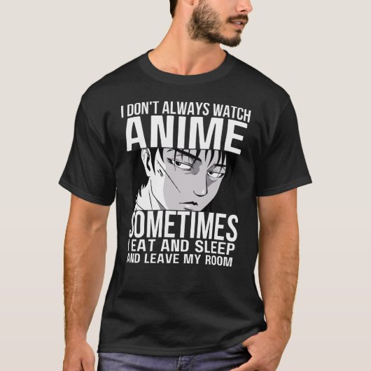 私はいつもアニメ好きの人を見るわけではない Tシャツ (正面)