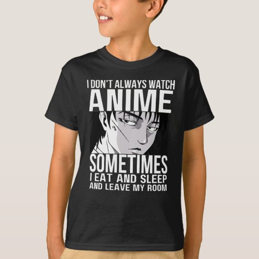 私はいつもアニメ好きの人を見るわけではない Tシャツ (正面)