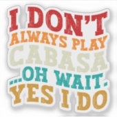 私はいつもキャバ遊サああ待つYes私はおもしろいない シール (正面)