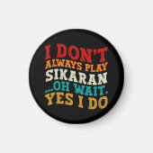 私はいつもシカランあ遊ああ待ちYes私はコーチしない マグネット (正面)