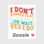 私はいつもストロ遊ボールああ待ちYes私は行う シール (シート)