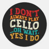 私はいつもチェロあ遊ああ待つYes私は皮肉を行う ラウンドシール (正面)