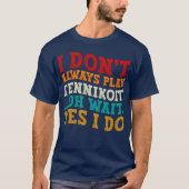 私はいつもテニ遊コイトああ待つYes私は行う Tシャツ (正面)