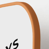 私はいつもピックル遊ボールああ待ちYes私はしない ピックルボールラケット (左詳細)