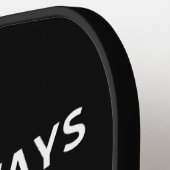 私はいつもピックル遊ボールああ待ちYes私はしない ピックルボールラケット (左詳細)