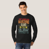 私はいつもマーチングバンド練習ああ待っている Tシャツ (正面フル)