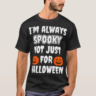 私はいつも不気味ハロウィンのためではない Tシャツ