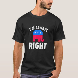 私はいつも保守派の共和党の権利を持っている Tシャツ