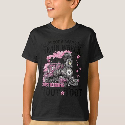私はいつも列車の難破船は、単にトゥートを冗談にしていない Tシャツ (正面)