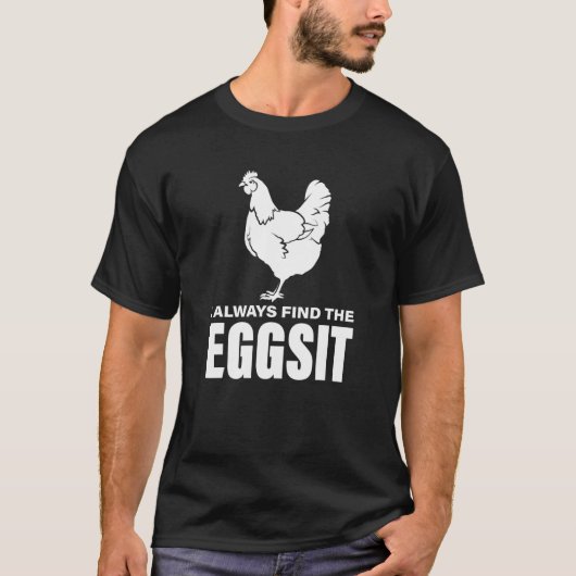 私はいつも卵を見つける Tシャツ (正面)