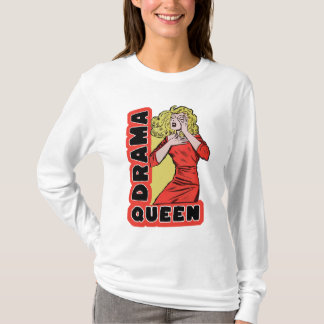 私はいつも大げさ!だって何でも私をとても興奮させるんだもの Tシャツ